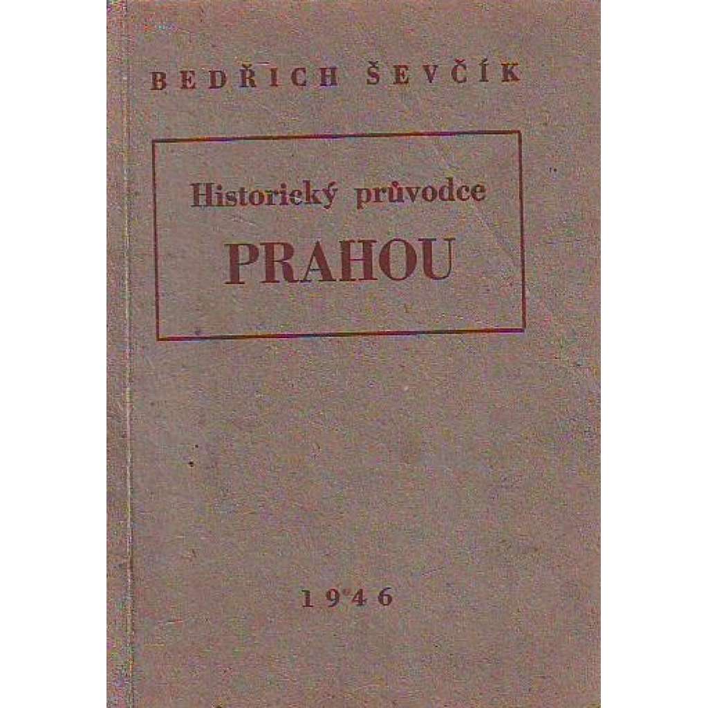 Historický průvodce Prahou (Praha, historie, architektura)